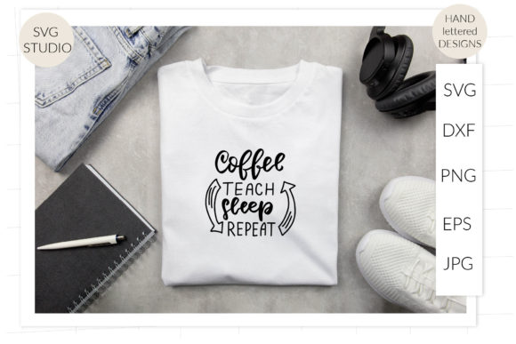 Coffee, Teach, Sleep, Repeat Svg Shirt