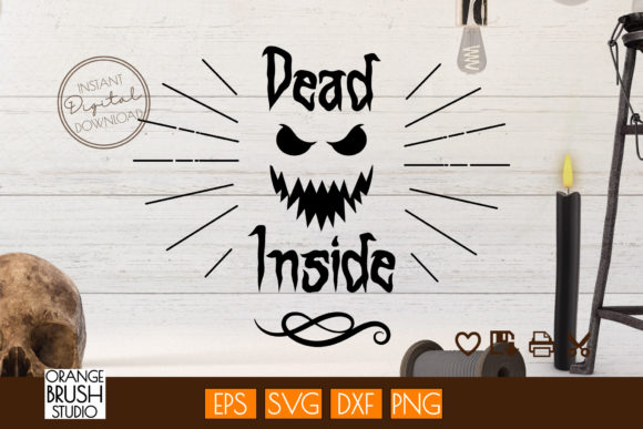 Dead Inside SVG. Scary Halloween Quote. Graphics & Crafts