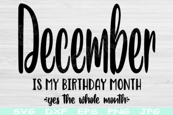 December Birthday Svg, Graphics & Crafts