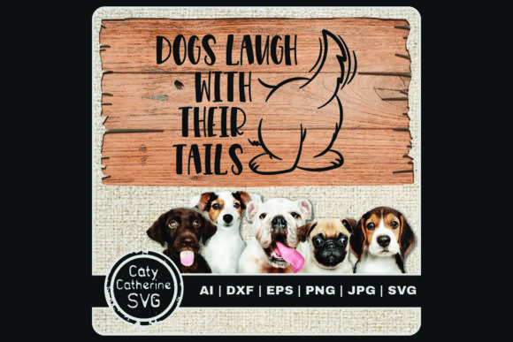 Dogs Laugh with Their Tails Graphics and Crafts