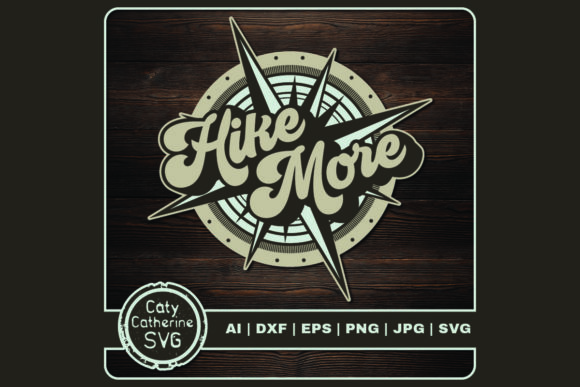 Hike More Hiking Quote with Compass Graphics