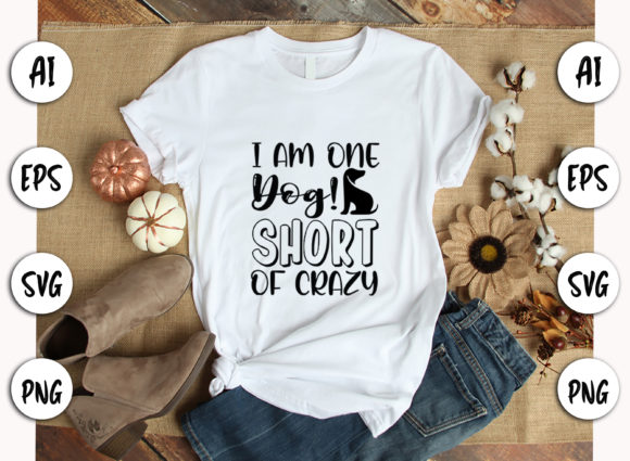 I m One Dog Short of Crazy - SVG Dog Quote