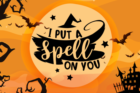 I Put a Spell on You Halloween SVG