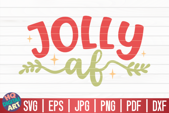 Jolly Af SVG Christmas Quote Graphics