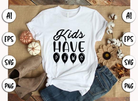 Kids Have Paws - SVG Dog Quote