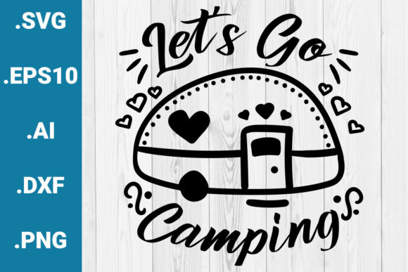Let's Go Camping SVG Cricut Quote