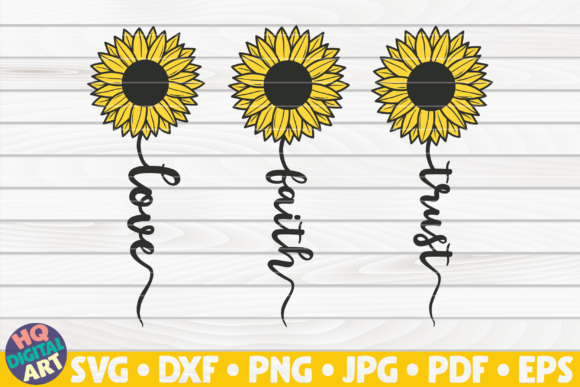 Love Faith Trust SVG Sunflower Quote: Graphics and Crafts