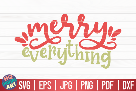 Merry Everything SVG Christmas Quote Graphics
