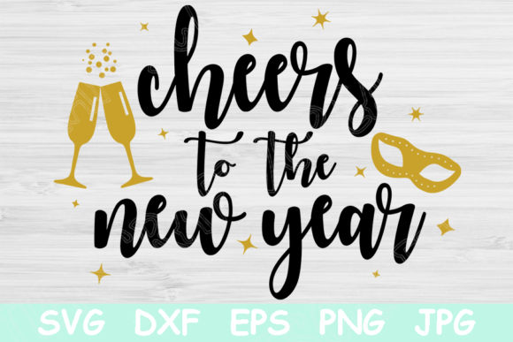 New Years Svg Cheers to the New Year Graphics