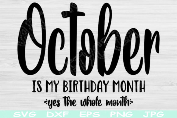 October Birthday Svg Its My Birthday Svg