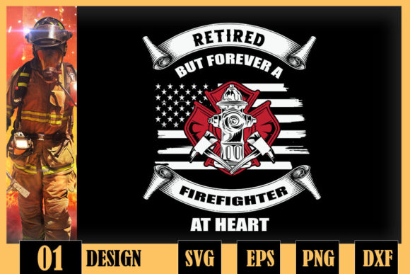 Retired but Forever Firefighter at Heart Graphics and Crafts