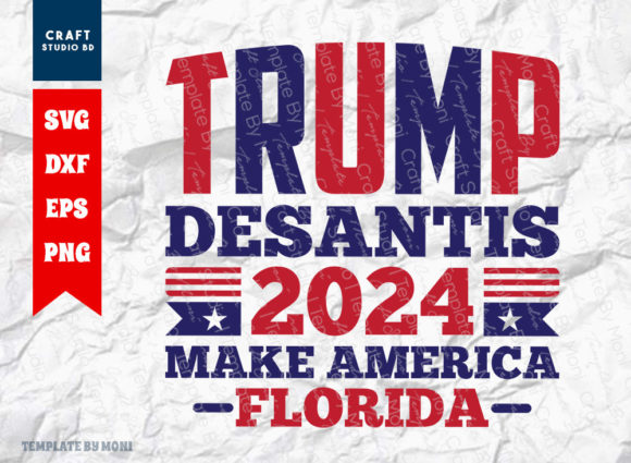 Trump DeSantis 2024 Make America Florida Graphics