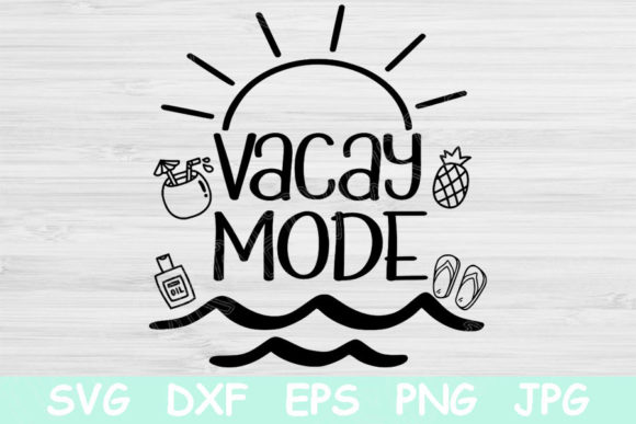 Vacay Mode Svg Summer Svg Files Cricut