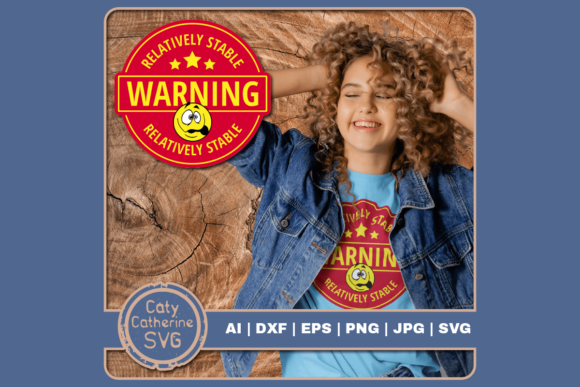 Warning Relatively Stable Funny Quote Graphics